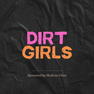 Dirt Girls – Lichen It/Rimer Reason/El Guapo (Mt. McIntyre)